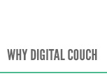Why Digital Couch™